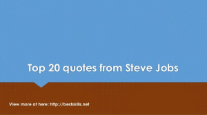 Top 20 quotes from Steve Jobs
