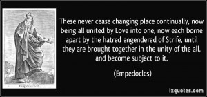 changing place continually, now being all united by Love into one, now ...