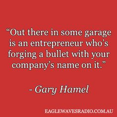 Business quote by Gary Hamel Great quote and absolutely correct More