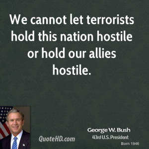 george-w-bush-george-w-bush-we-cannot-let-terrorists-hold-this-nation ...