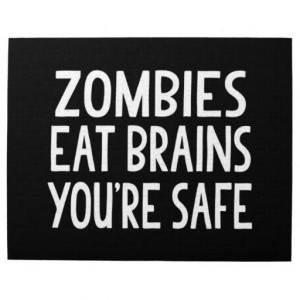 Zombies Eat Brains You Safe