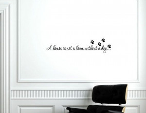 Vinyl Wall words quotes and sayings A house is not a home without a ...