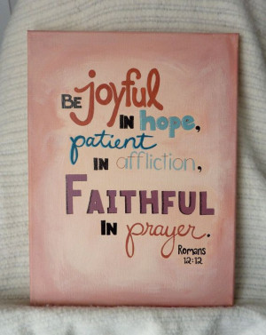 ... Acrylic Paintings, Inspiration, Romans 1212, Quotes, Faith, Romans 12