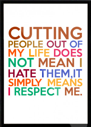 ... LIFE DOES NOT MEAN I HATE THEM,IT SIMPLY MEANS I RESPECT ME. Framed