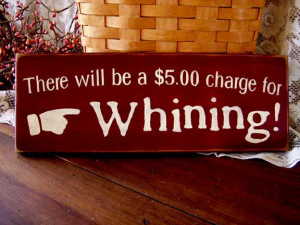 ... 00 charge for whining there will be a $ 5 00 charge for whining