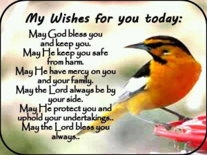 WISHES FOR YOU TODAY; MAY GOD BLESS YOU AND KEEP YOU, MAY HE KEEP YOU ...