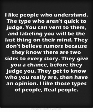 ... you really are then have an opinion i like those types of people real