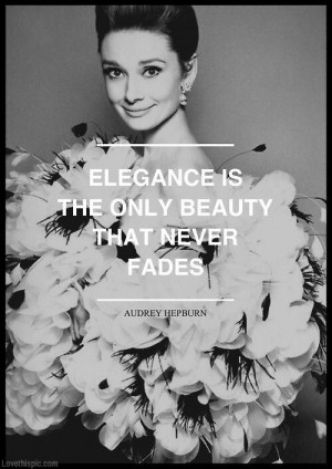 Audrey Hepburn...Class, beauty, intelligence..Thankful for my ...
