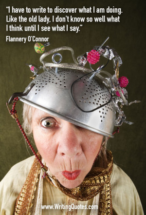 Quotes About Writing » Flannery O'Connor Quotes - Old Lady - Funny ...