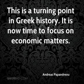 This is a turning point in Greek history. It is now time to focus on ...
