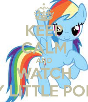keep-calm-and-watch-my-little-pony-17.png