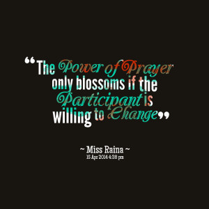 Quotes Picture: the power of prayer only blossoms if the ...