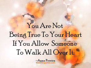 being true to your heart anna pereira quotes home anna pereira quotes ...