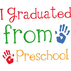 Graduation Sayings For Preschoolers I graduated from preschool