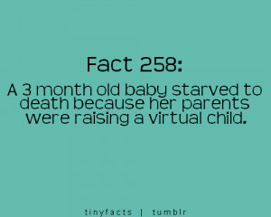 Fact Quote ~ A 3 month old baby starved to death because her parents ...