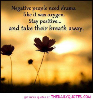 Staying Positive Quotes And Sayings | … -people-need-drama-stay ...