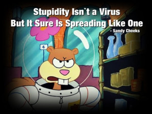 Stupidity Isn`t a Virus