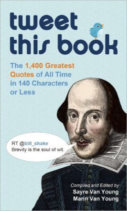 ... Book: The 1,400 Greatest Quotes of All Time in 140 Characters or Less