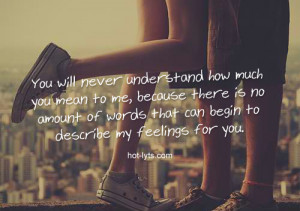 You Will Never Understand How Much Meant To Me