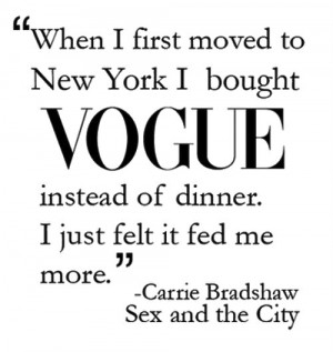 Carrie Bradshaw inspires me!