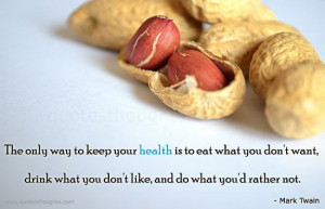health-quotes-thoughts-mark-twain-drink-eat-good-health-best-nice ...