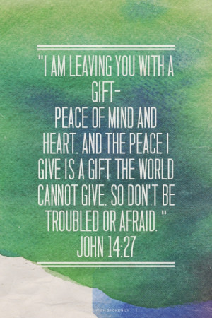 Quotes About Peace Of Mind From The Bible ~ I am leaving you with a ...
