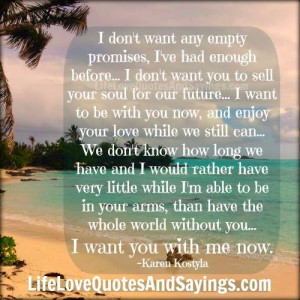 Don’t Want Any Empty Promises..