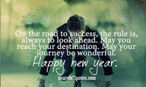 ... reach your destination. May your journey be wonderful. Happy New Year