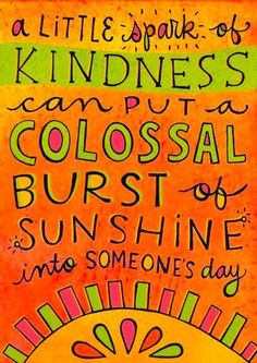 Brighten someone's day with kindness