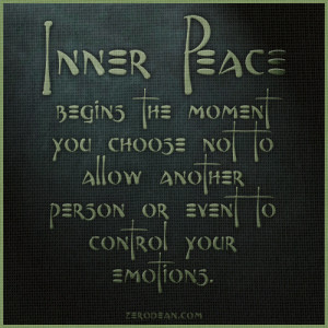Inner Peace begins the moment you choose not to allow another person ...