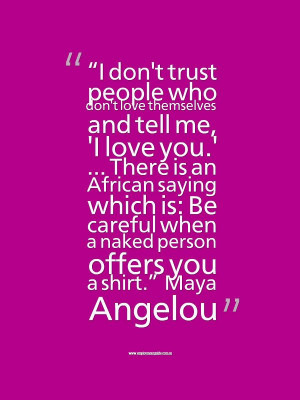 Quote all about love from Maya Angelou