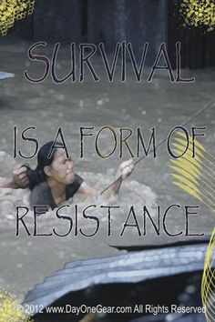 survival is a form of resistance #survival #quote #sayings More