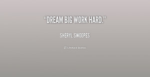 Work Hard Dream Big Motivational Quotes