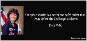 The space shuttle is a better and safer rocket than it was before the ...