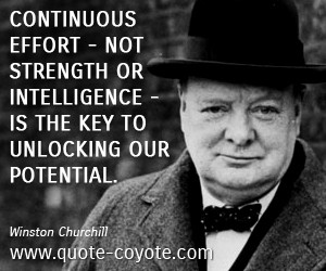 quotes - Continuous effort - not strength or intelligence - is the key ...