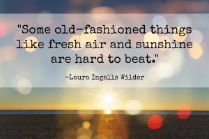 fresh-air-sunshine-hard-to-beat-laura-ingalls-wilder-daily-quotes ...