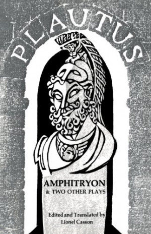 Amphitryon & Two Other Plays (The Pot of Gold and Casina) (Norton ...