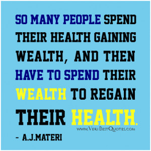 Health quotes, spend wealth to regain health quotes