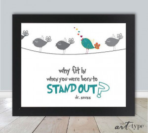 Dr. Seuss Quote Why fit in when you were born to by theARTofTYPE, $6 ...