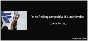File Name : quote-i-m-so-freaking-competitive-it-s-unbelievable-dana ...