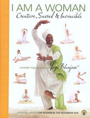 Am a Woman: Creative, Sacred & Invincible--Essential Kriyas For ...