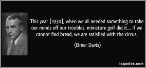 More Elmer Davis Quotes