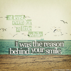 Was The Reason Behind Your Smile