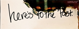 Here’s To The Past Facebook Covers