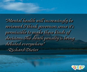 Mental health will increasingly be reviewed. I