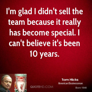 Tom Hicks Quotes