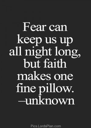 but faith can make us a fine pillow , uplifting bible verse for fear ...
