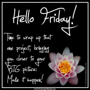 Hello Friday! LOVE Friday vibes ;-) Time to wrap up that one project ...