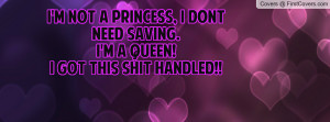 not a princess , Pictures , i dont need saving.i'm a queen!i got ...
