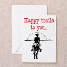 HAPPY TRAILS Greeting Card for